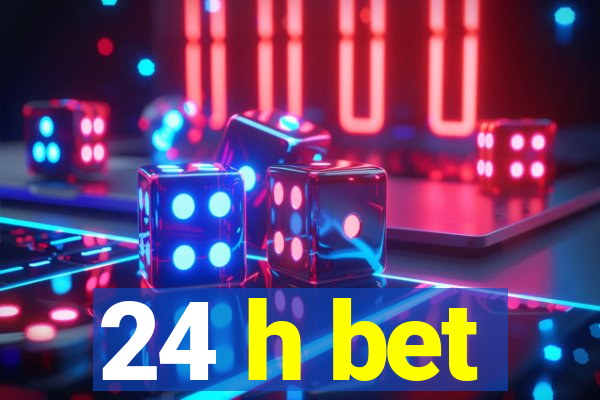 24 h bet